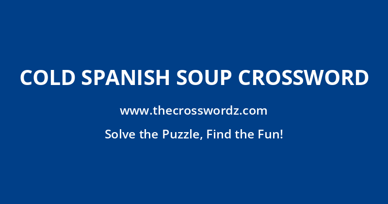 Cold Spanish soup crossword