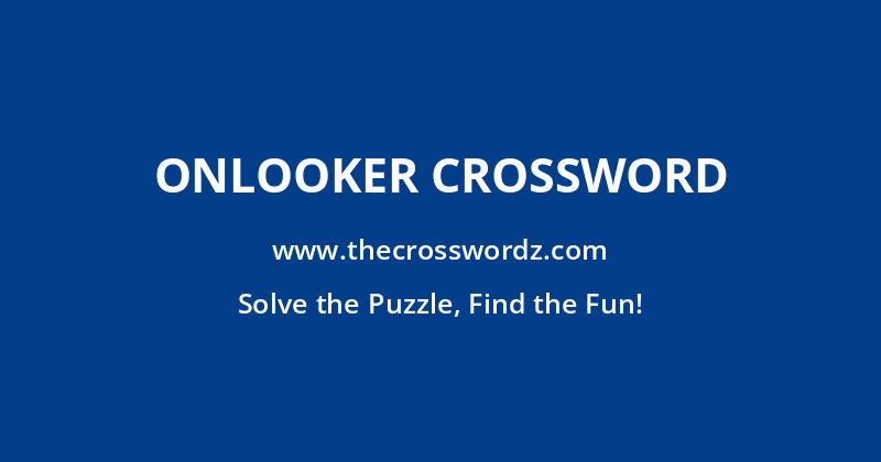 Onlooker crossword