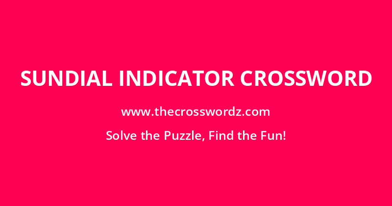 Sundial indicator crossword