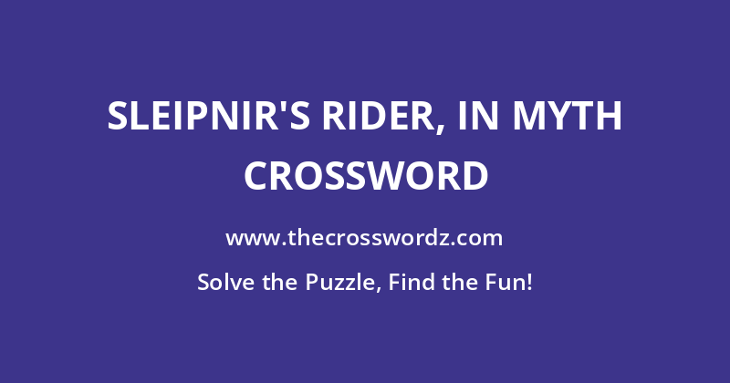 Sleipnir’s rider, in myth crossword