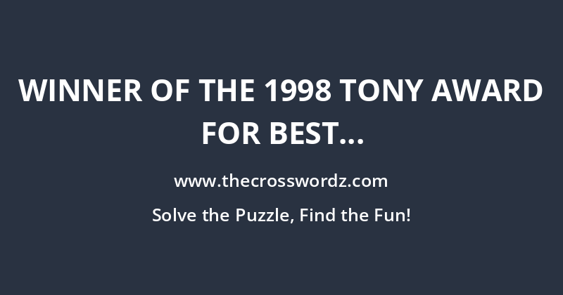Winner of the 1998 Tony Award for Best Original Score crossword