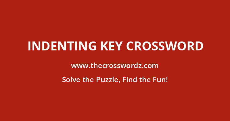 Indenting key crossword