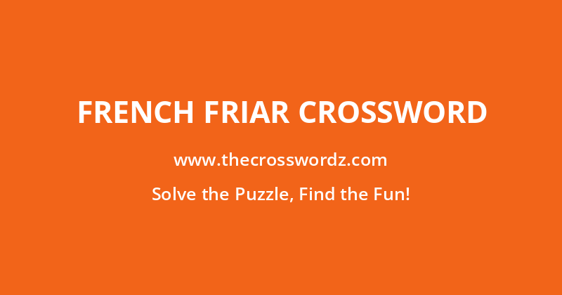 French friar crossword