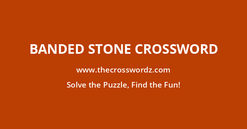 Banded stone crossword