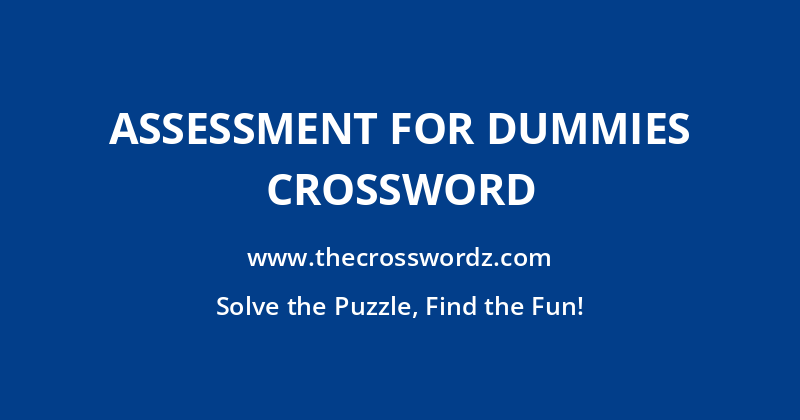 Assessment for dummies crossword