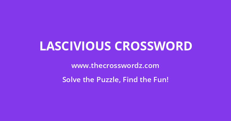 Lascivious crossword