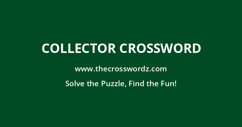 Collector crossword