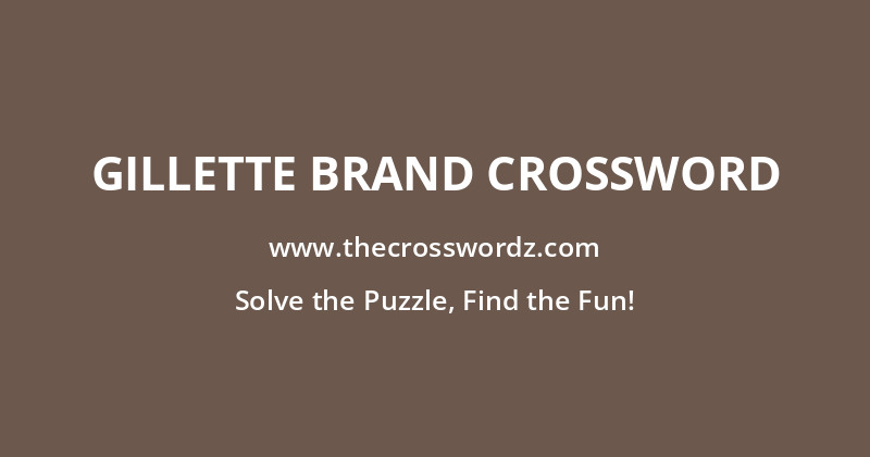 Gillette brand crossword
