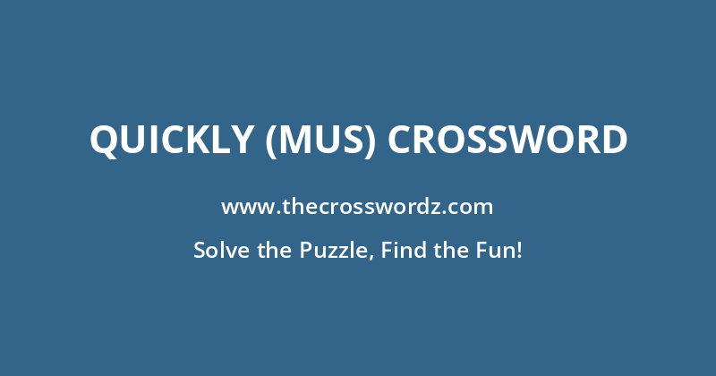 Quickly (mus) crossword