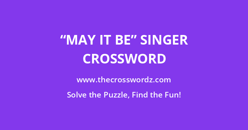 “May It Be” singer crossword