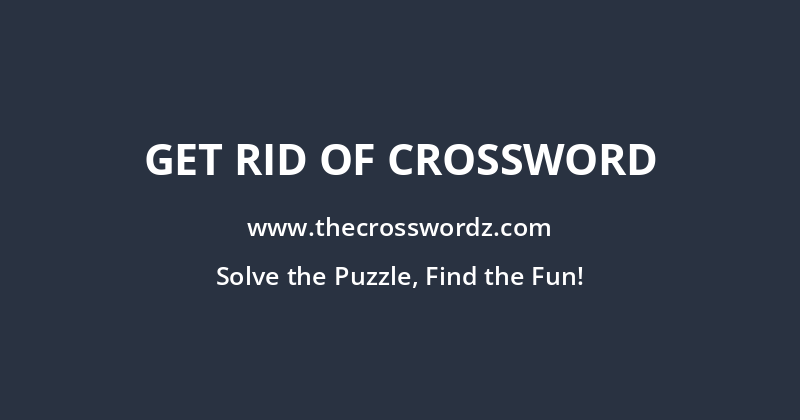Get rid of crossword
