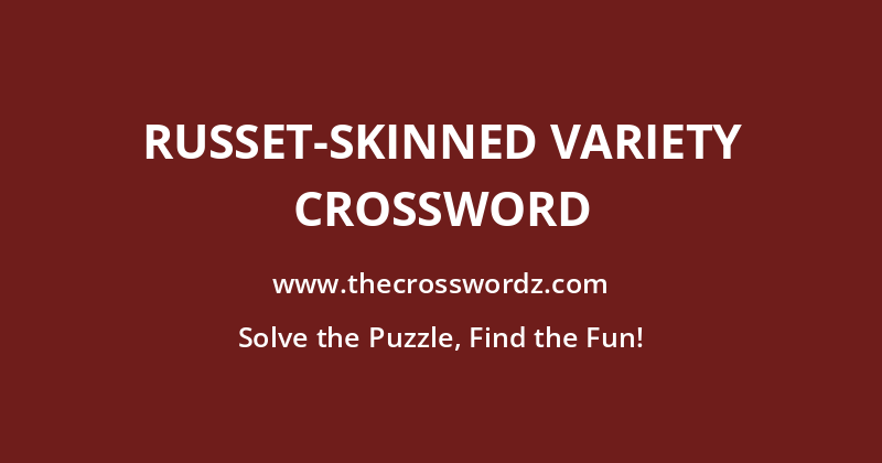 Russet-skinned variety crossword