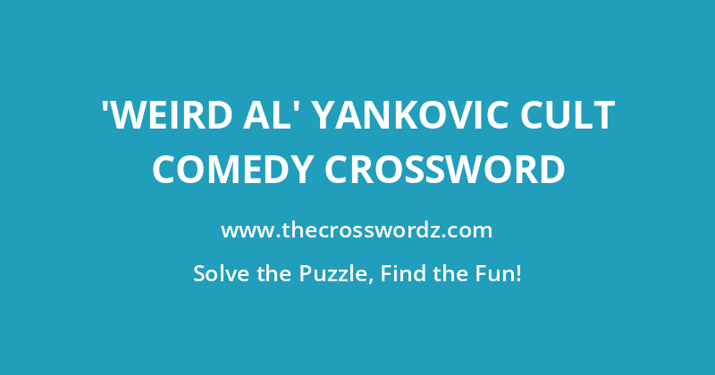 ‘Weird Al’ Yankovic cult comedy crossword