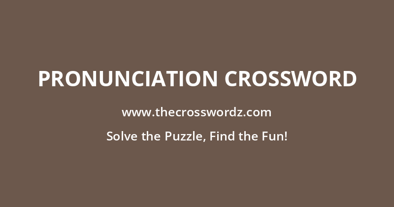 Pronunciation crossword