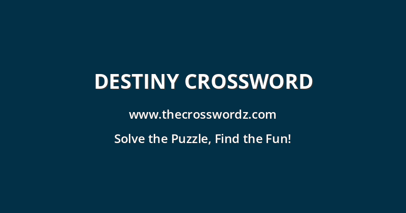 Destiny crossword