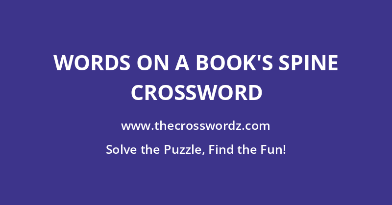 Words on a book’s spine crossword