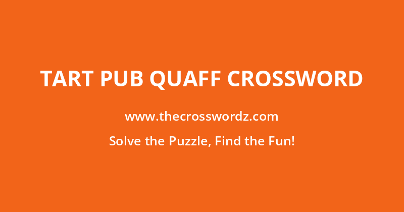 Tart pub quaff crossword