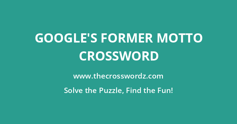 Google’s former motto crossword