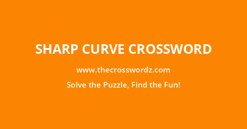 Sharp curve crossword
