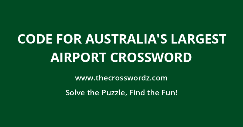 Code for Australia’s largest airport crossword