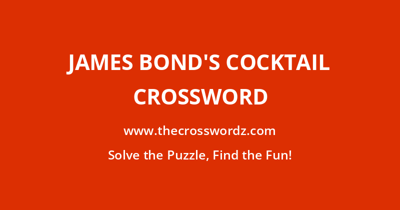 James Bond’s cocktail crossword