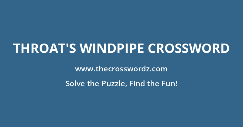 Throat’s windpipe crossword