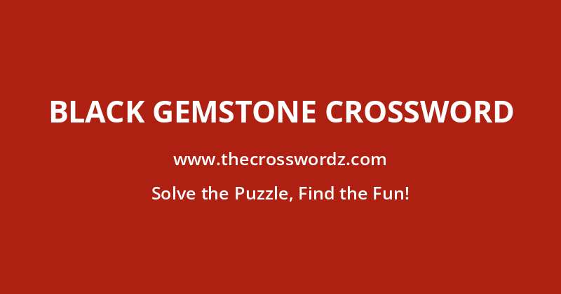 Black gemstone crossword