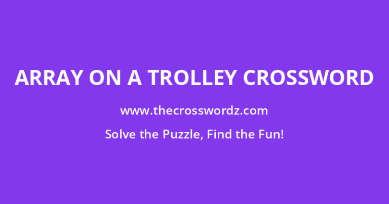 ARRAY ON A TROLLEY CROSSWORD