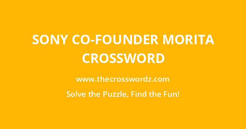 Sony co-founder Morita crossword