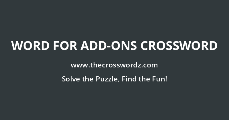Word for add-ons crossword