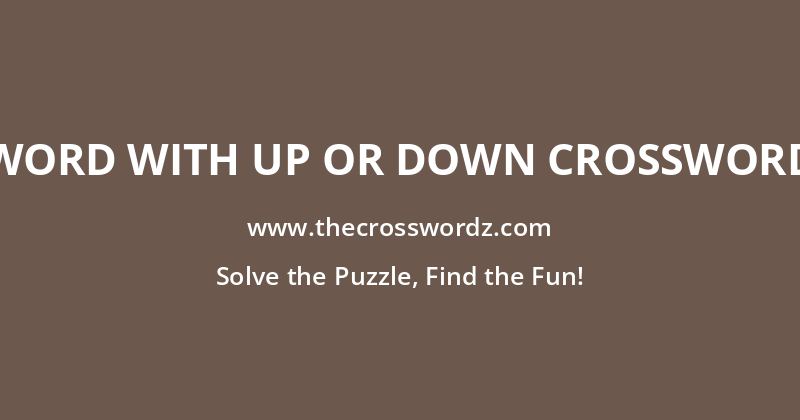 Word with up or down crossword