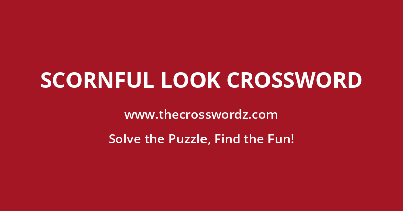 Scornful look crossword