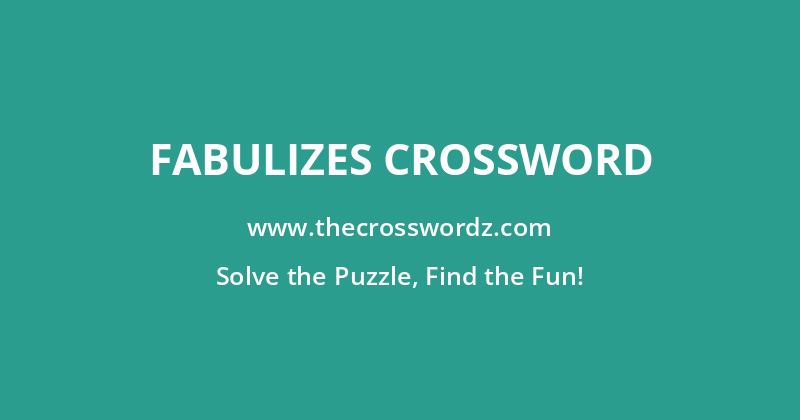Fabulizes crossword