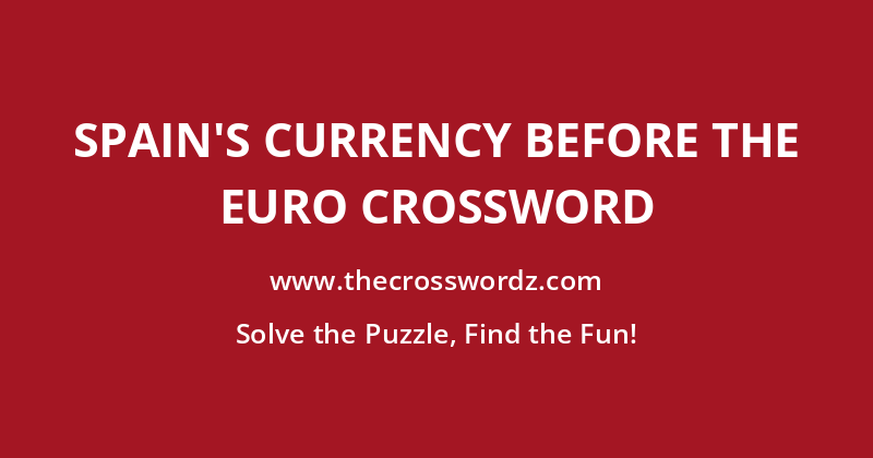 Spain’s currency before the euro crossword