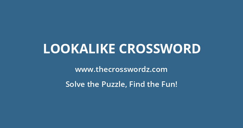 Lookalike crossword