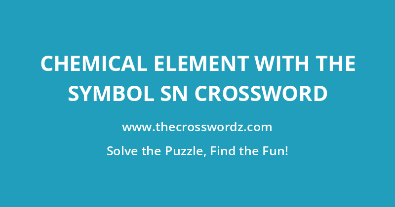 Chemical element with the symbol Sn crossword