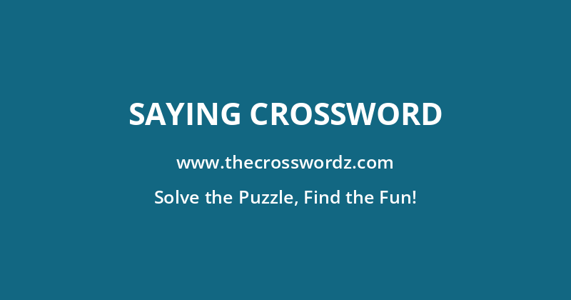 Saying crossword