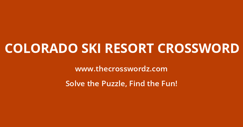 Colorado ski resort crossword