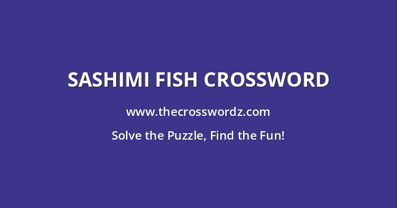 Sashimi fish crossword