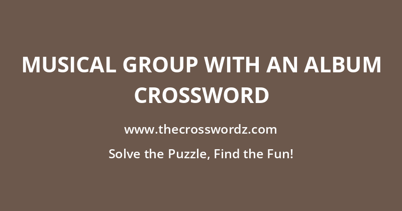 Musical group with an album crossword