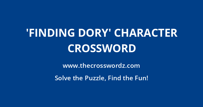 ‘Finding Dory’ character crossword