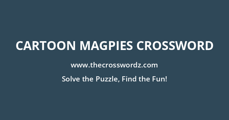 Cartoon magpies crossword