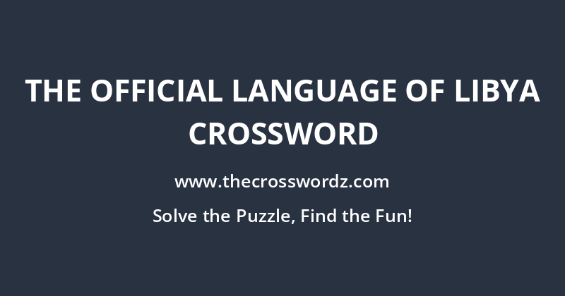 The official language of Libya crossword