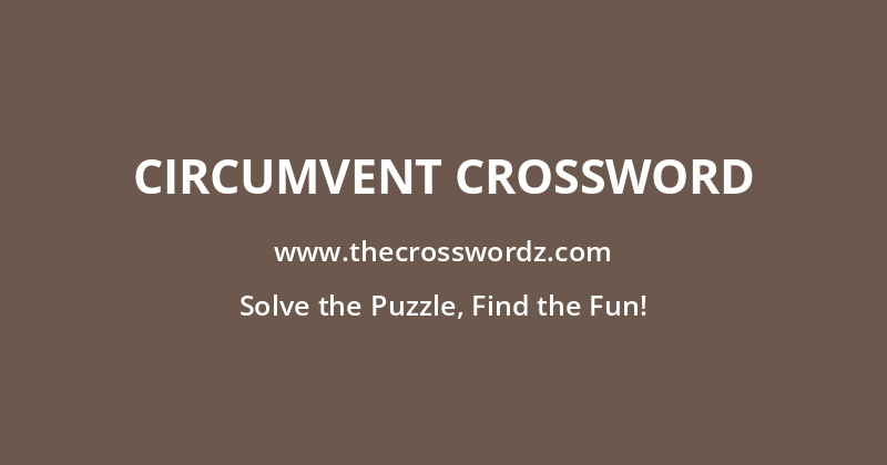 Circumvent crossword