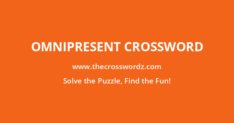 Omnipresent crossword