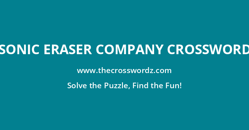 Sonic Eraser company crossword