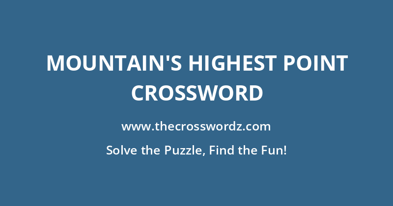 Mountain’s highest point crossword