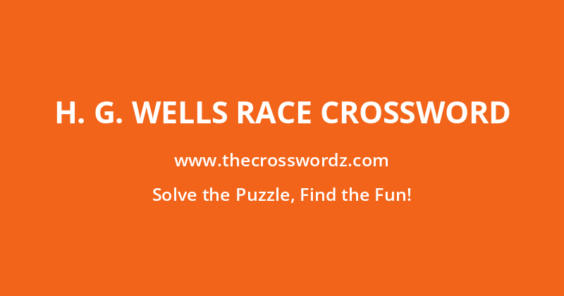 H. G. Wells race crossword