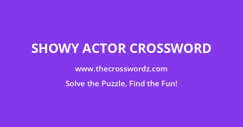 Showy actor crossword