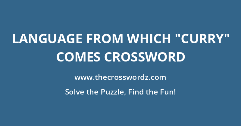Language from which “curry” comes crossword